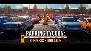 Построил свою парковку ▷ Прохождение Parking Tycoon Business Simulator #1