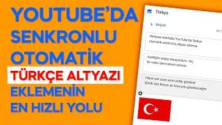 Youtube'da Senkronlu Otomatik Türkçe Altyazı Eklemenin En Hızlı Yolu