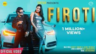 Firoti - Official Video | Ashu Twinkle | Bunty Swami | Suraj Rohilla | Annie