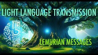 LIGHT LANGUAGE TRANSMISSION: LEMURIAN MESSAGES