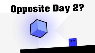 I created Opposite Day 2