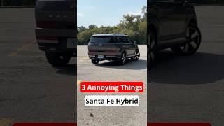 3 Annoying Things 2024 Hyundai Santa Fe Hybrid #automobile #carreview #hybrid