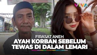 Firasat Orang Tua Wanita Cantik Tewas Tidak Wajar di Dalam Lemari