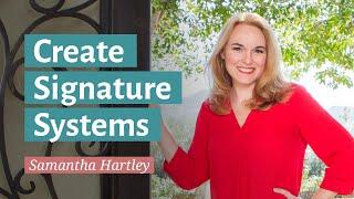 Create Signature Systems With Samantha Hartley