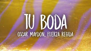 Oscar Maydon x Fuerza Regida - Tu Boda