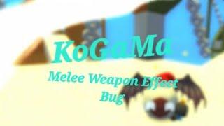 KoGaMa Bug Nº1: Melee Weapon Effect Bug