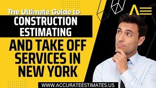 The Ultimate Guide to Construction Estimating and Takeoff Services in New York | Accurate Estimates