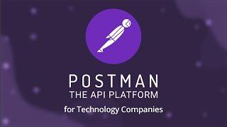 The Postman API Platform for Technology Companies