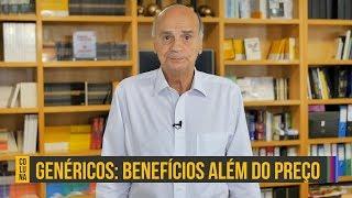 Genéricos: Benefícios além do preço | Coluna #66