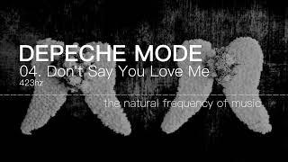 Depeche Mode - 04. Don't Say You Love Me 432hz / 423hz