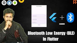 Bluetooth Low Energy (BLE) In Flutter - BLE SCANNER