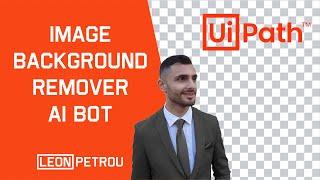 Building an Image Background Remover Bot with AI and UiPath