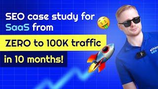 SEO case study for SaaS from ZERO to 100K  traffic in 10 months!​ #seo #linkbuilding #saas