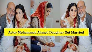 Senior Actor Mohammad Ahmed Daughter Got Married