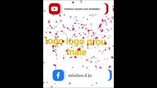 logo-logo prou =male=sempre n canal das novidades/audio by mitolass music