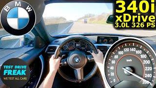 2015 BMW 340i F30 xDrive 326 PS  Top Speed POV Drive I Fuel Consumption Test I No Speed Limit