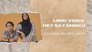 Ryan Mikael feat. Ellyya Azalea - Hey, Sayangku (Official Lyric Video)