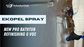 New Ekopel Update - New Pro Bathtub Refinishing 0 VOC Ekopel Spray