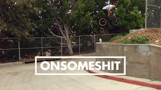 BMX - ONSOMESHIT "ON EVERYTHING" STEVIE CHURCHILL