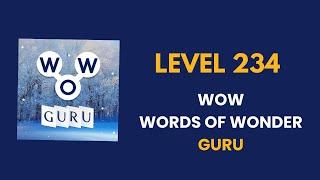 Wow Guru ( words of wonders guru ) level   234  : solution, answer and solved