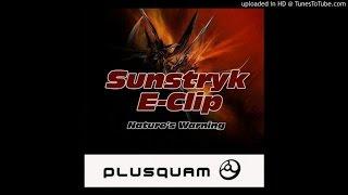 Sunstryk & E-Clip - Nature s Warning