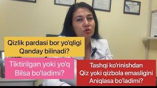 qizlik pardasi bor yoki yo'qligini bilish??? tiktirganmi yo'qmi? tashqi ko'rinishdan qiz qiz emas??