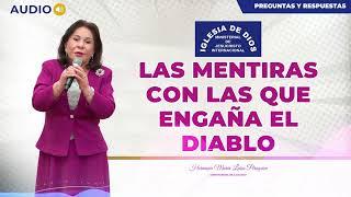 Las mentiras con las que engaña el diablo (Pregunta y respuesta) Hna. María Luisa Piraquive #IDMJI