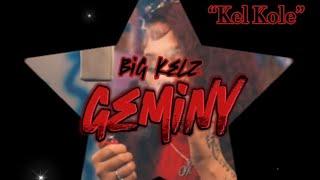 Big Kelz - KEL KOLE