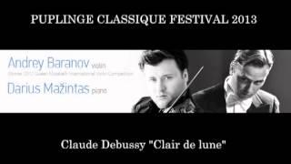 C. Debussy "Clair de lune" - Andrey Baranov (violin) and Darius Mažintas (piano)