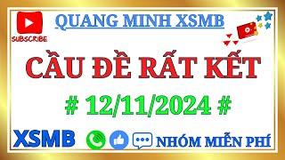 SOI CẦU XSMB 12/11 - SOI CẦU MIỀN BẮC - SOI CẦU ĐỀ - SOI CẦU LÔ - XSMB - QUANG MINH SOI CẦU