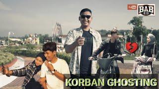 KORBAN GHOSTING - BABKID PROJECT