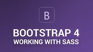 Getting Started with Bootstrap 4 - Working with Sass (Tutorial - #3)