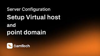 Setup virtual host and point domain - 6amTech