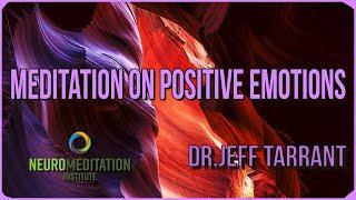 Meditation on Positive Emotions: Open Heart NeuroMeditation