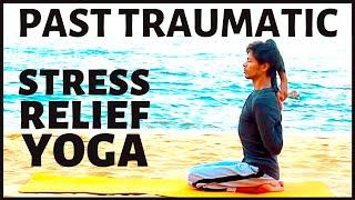 Yoga for Past Traumatic Stress Relief | Yoga with Amit