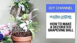 DIY Decorated Grapevine Ball - Carolina Pottery