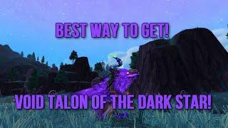 Easiest way to obtain the "Voidtalon of the Dark Star"! 6.2.0