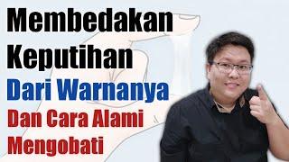 BAGAIMANA BEDAKAN PENYEBAB KEPUTIHAN DARI WARNANYA - TANYAKAN DOKTER