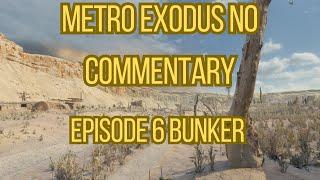 Metro Exodus No Commentary Episode 6 Bunker