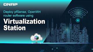 Deploy pfSense, OpenWrt router software using Virtualization Station