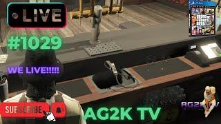 AG2K TV Live Stream | Grand Theft Auto V | WE LIVE!!!!! | #1029