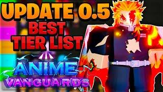 The BEST Update 0.5 TIER LIST! In Anime Vanguards (Best Units & Meta)