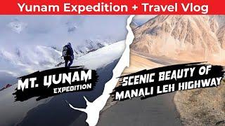 Yunam Peak Expedition | Highest Trekable Peak | Road Trip Manali - Leh Highway | Scenic Beauty |