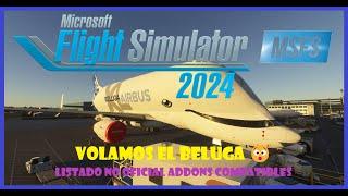  Flight Simulator 2024 Volamos el Beluga  Listado NO Oficial Addons Compatibles  EGHI ️ EGSS