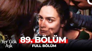 Yer Gök Aşk 89. Bölüm