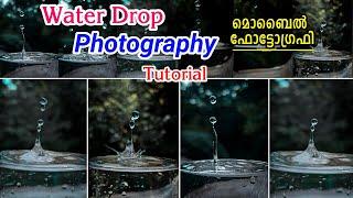 Waterdrop Photography Tutorial | Mobile Photography | How to Take Waterdrop Photographs on Mobile |