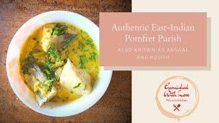 Pomfret Purish | Aksal | Kujith | Garnished With Love | Phiona's Kitchen