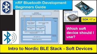 nRF5 SDK - Tutorial for Beginners Pt 41 - Nordic Soft Devices Basics