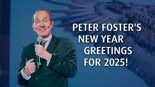 Peter Foster's New Year Greetings for 2025!