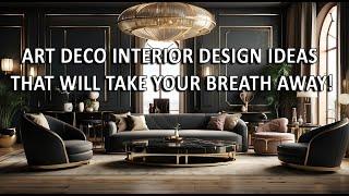 Transform Your Space: Stunning Art Deco Interior Design Ideas That Will Take Your Breath Away!